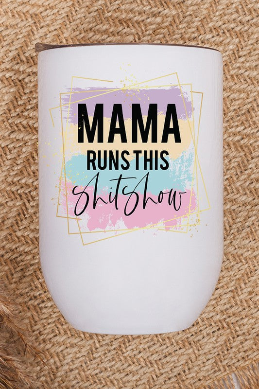 Vaso Para Vino Mamá dirige este espectáculo de mierda