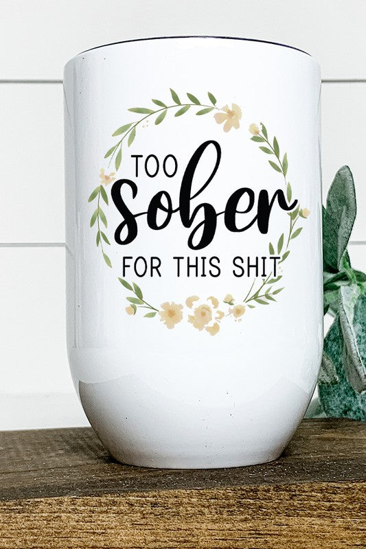 Demasiado sobrio para este vaso de vino floral de mierda
