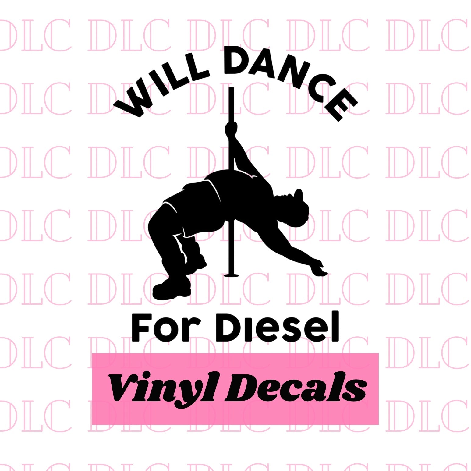 Will Dance For Diesel Decal