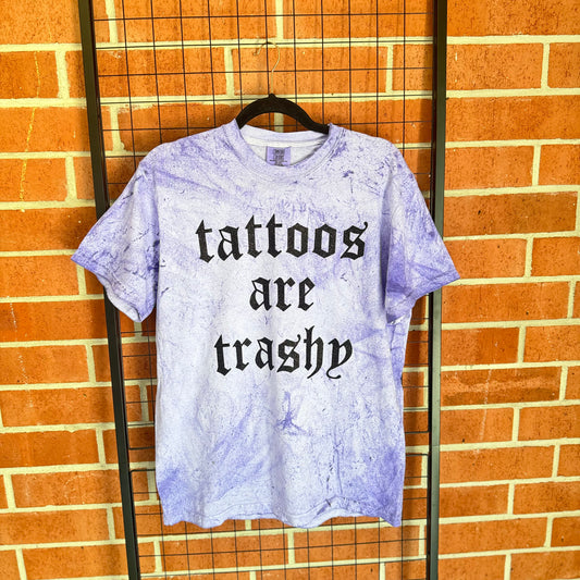TATTOOS ARE TRASHY