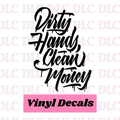 Dirty Hands, Clean Money Decal
